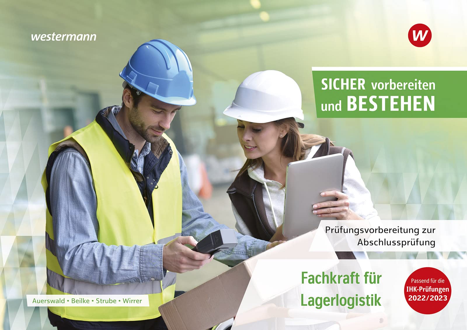 Prüfungsvorbereitung Sicher vorbereiten und bestehen. Fachkraft für Lagerlogistik: Abschlussprüfung Study Guides