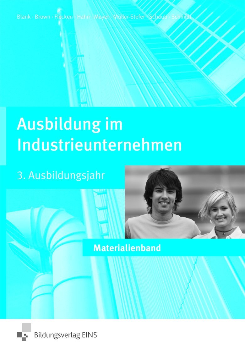 Ausbildung im Industrieunternehmen: Materialienband 3. Ausbildungsjahr Study Guides