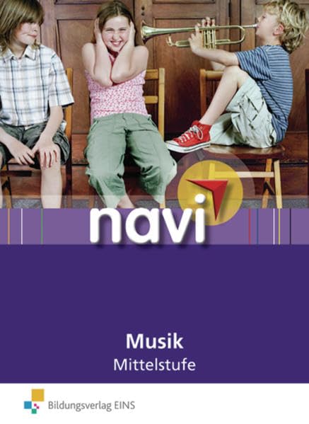 Navi Musik Mittelstufe: Lieder und Methoden für den förderzielorientierten Musikunterricht: Lieder und Methoden für den förderzielorientierten ... förderzielorientierten Musikunterricht 1-4) Study Guides