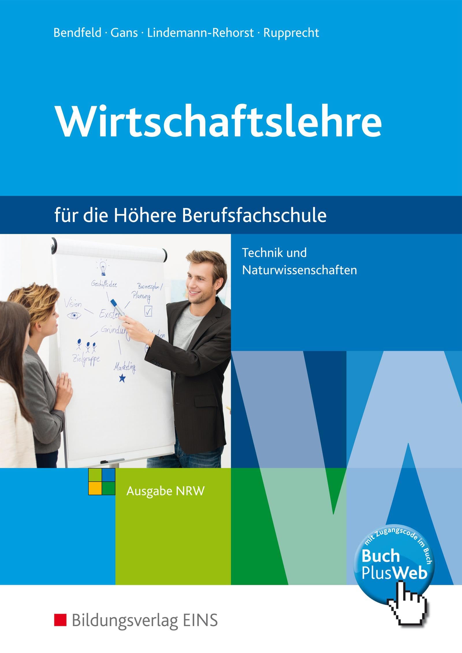 Wirtschaftslehre für Höhere Berufsfachschule. Schulbuch. Technik und Naturwissenschaften. Ausgabe NRW. Nordrhein-Westfalen Business, Finance & Career