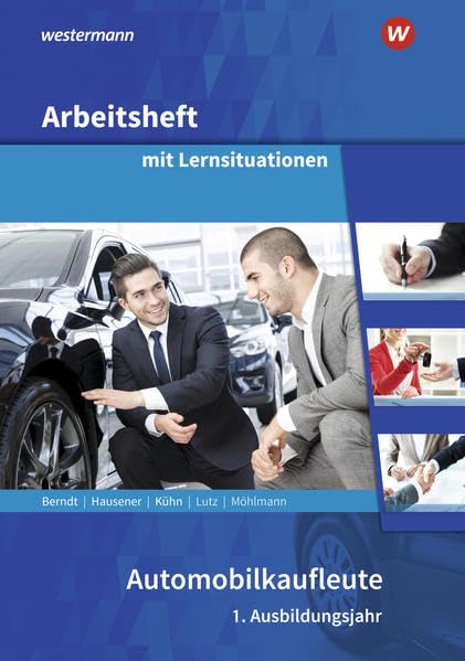 Automobilkaufleute. 1. Ausbildungsjahr: Arbeitsheft mit Lernsituationen Study Guides
