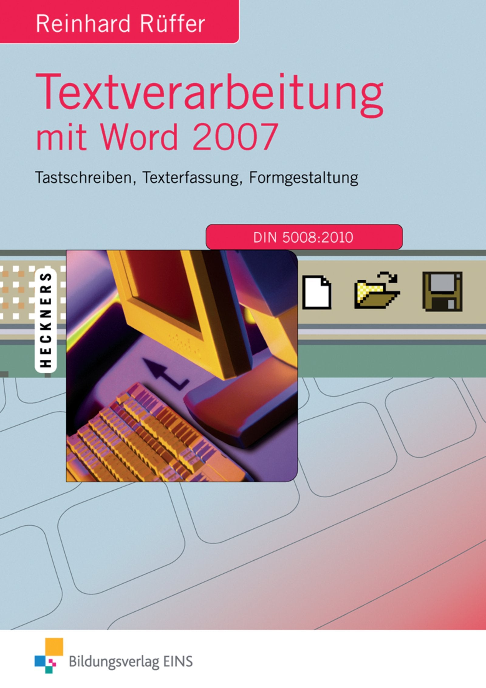 Textverarbeitung mit Word 2007: Tastschreiben, Texterfassung, Formgestaltung: Gesamtband Study Guides