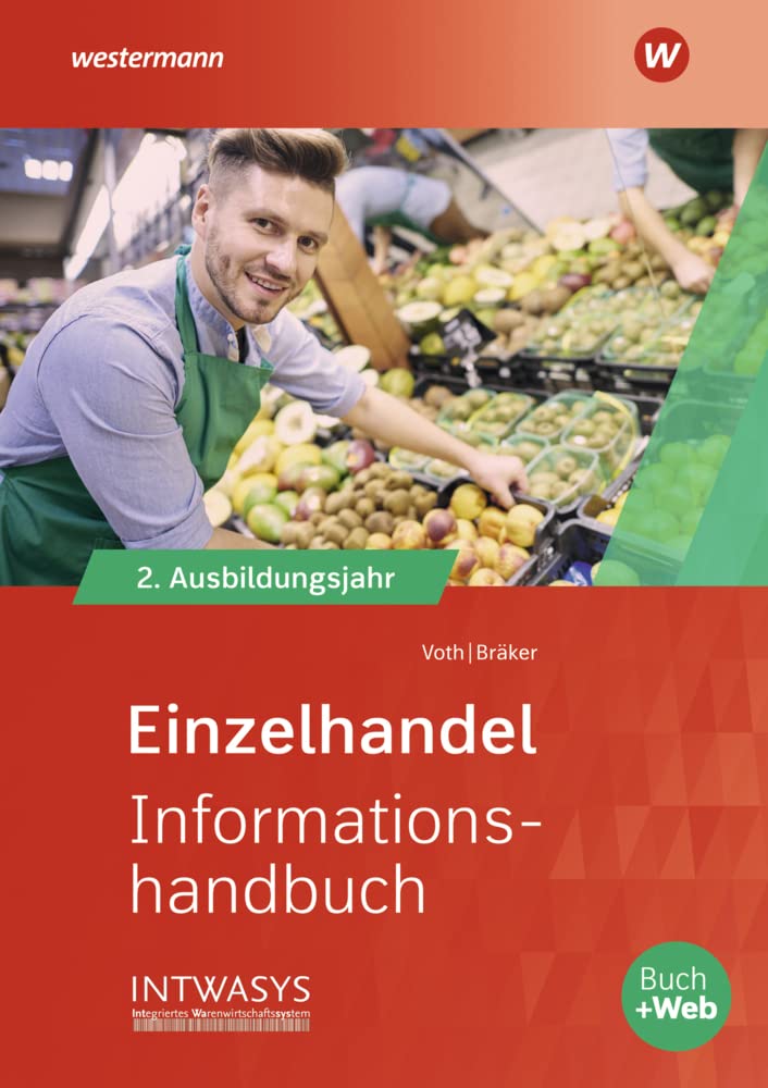 Einzelhandel nach Ausbildungsjahren: 2. Ausbildungsjahr Informationshandbuch (Informationshandbuch und Lernsituationen Einzelhandel: nach Ausbildungsjahren) Study Guides