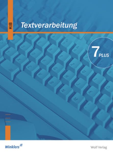 Textverarbeitung Plus 7. Schülerbuch. Bayern. Neubearbeitung: Ein Schülerbuch für das Fach Kommunikationstechnischer Bereich in der 7. Jahrgangsstufe ... (Textverarbeitung PLUS: Ausgabe 2004) Study Guides