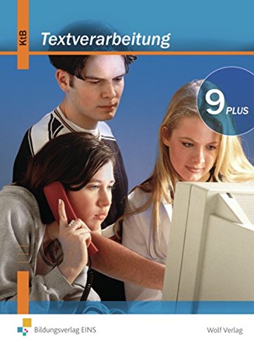 Textverarbeitung PLUS: Textverarbeitung 9 Plus: Ein Schülerbuch für das Fach Kommunikationstechnischer Bereich in der 9. Jahrgangsstufe und im ... der ... (Textverarbeitung PLUS: Ausgabe 2004) Study Guides