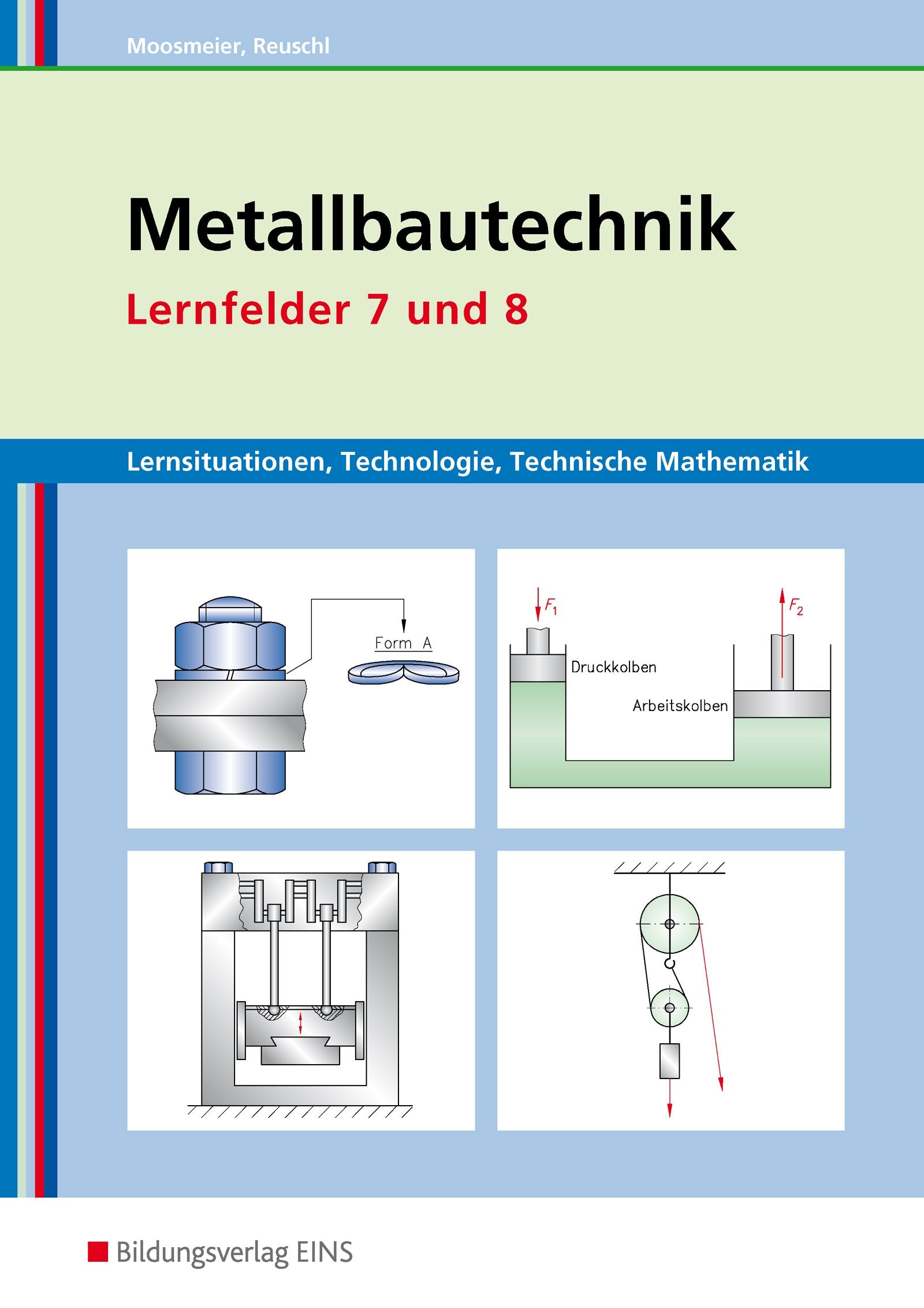 Metallbautechnik / Metallbautechnik: Technologie, Technische Mathematik: Lernsituationen, Technologie, Technische Mathematik / Lernfelder 7 und 8: ... Technologie, Technische Mathematik) Study Guides