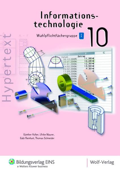 Informationstechnologie 10/I. Schülerbuch: Ausgabe für die mathematisch-technische Wahlpflichtfächergruppe: Ausgabe für die sechstufige Realschule in ... für die sechstufige Realschule in Bayern) Study Guides