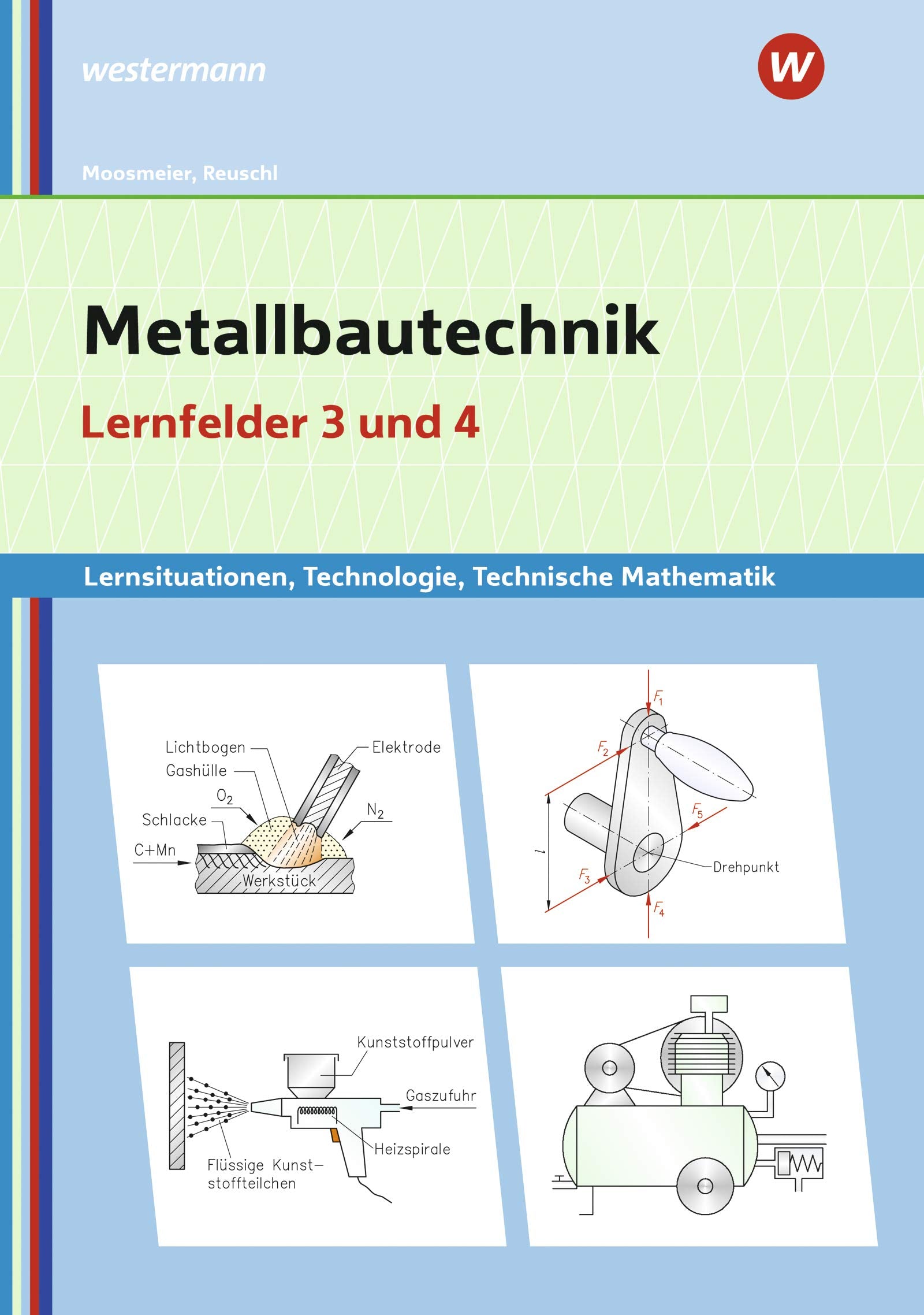 Metallbautechnik: Technologie, Technische Mathematik. Lernfelder 3 und 4: Lernsituationen book