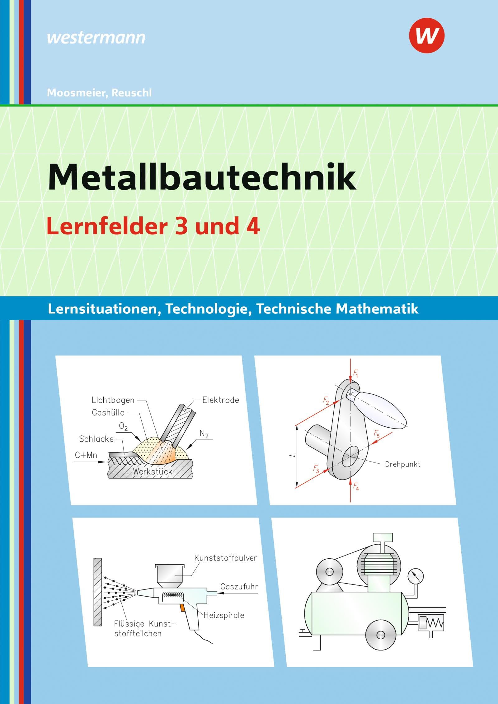 Metallbautechnik: Technologie, Technische Mathematik: Lernfelder 3 und 4 Lernsituationen (Metallbautechnik: Lernsituationen, Technologie, Technische Mathematik) Business, Finance & Career