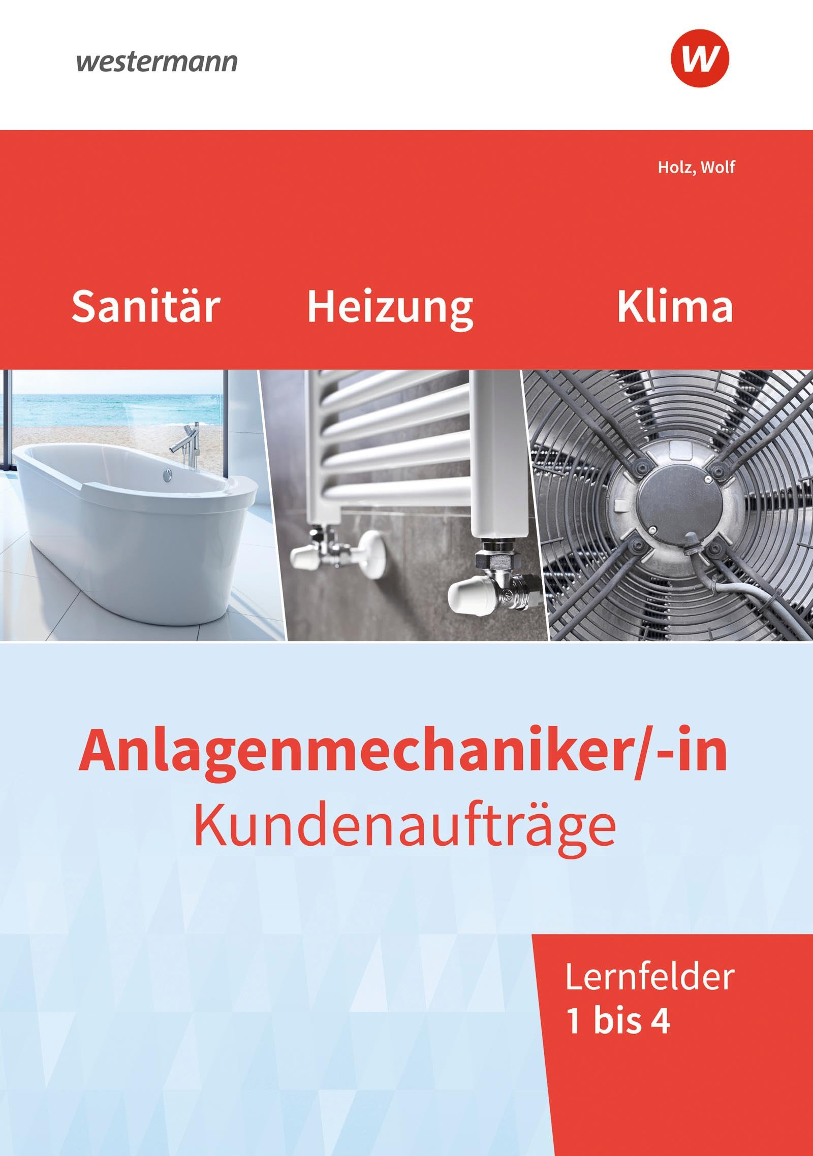 Anlagenmechaniker/-in Sanitär-, Heizungs- und Klimatechnik: Kundenaufträge Lernfelder 1-4 Arbeitsheft Study Guides