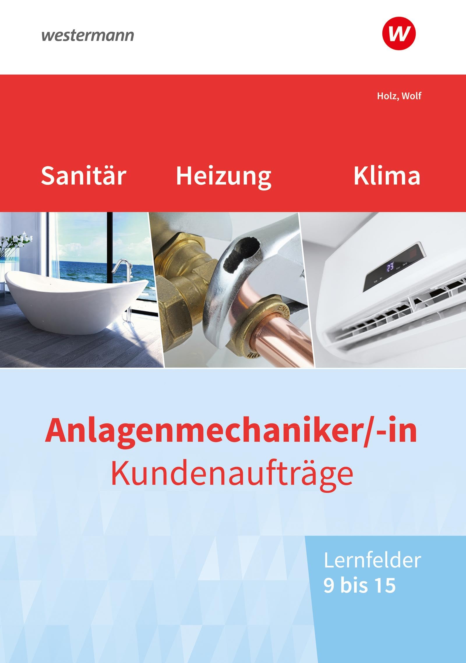 Anlagenmechaniker/-in Sanitär-, Heizungs- und Klimatechnik: Kundenaufträge Lernfelder 9-15 Arbeitsheft Study Guides