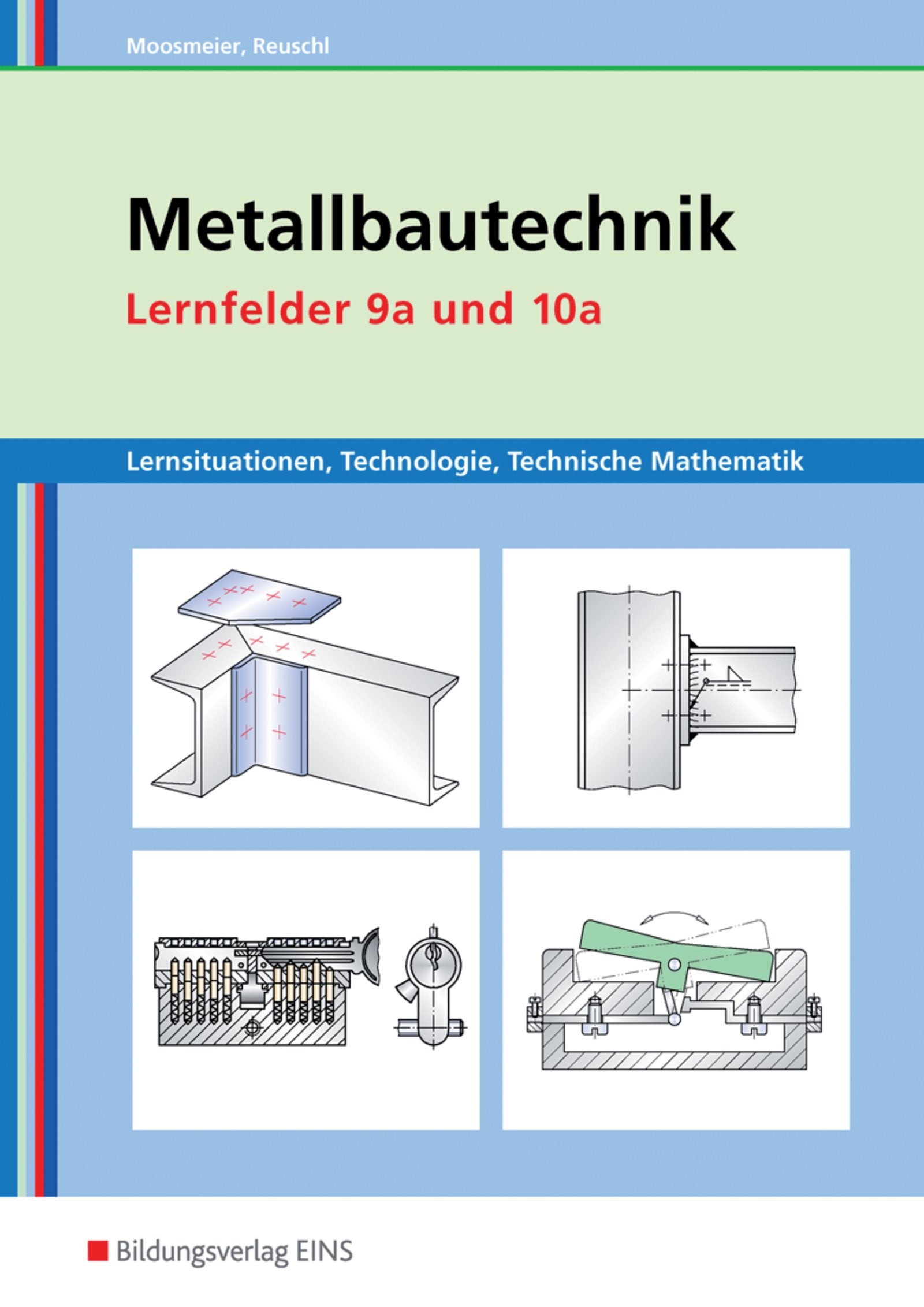 Metallbautechnik / Metallbautechnik: Technologie, Technische Mathematik: Lernsituationen, Technologie, Technische Mathematik / Lernfelder 9a und 10a: ... Technologie, Technische Mathematik) Study Guides