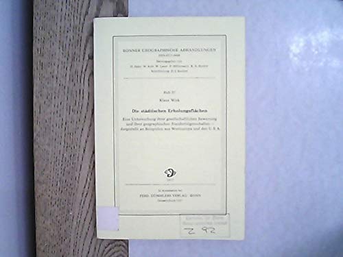 Die städtischen Erholungsflächen. Eine Untersuchung ihrer gesellschaftlichen Bewertung und ihrer geographischen Standorteigenschaften Books