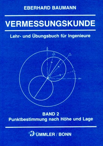 Vermessungskunde, Bd.2, Punktbestimmung nach Höhe und Lage Business & Technology