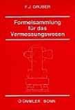 Formelsammlung für das Vermessungswesen (Dümmlers typoscripts Geodäsie /Vermessungswesen) Business & Technology