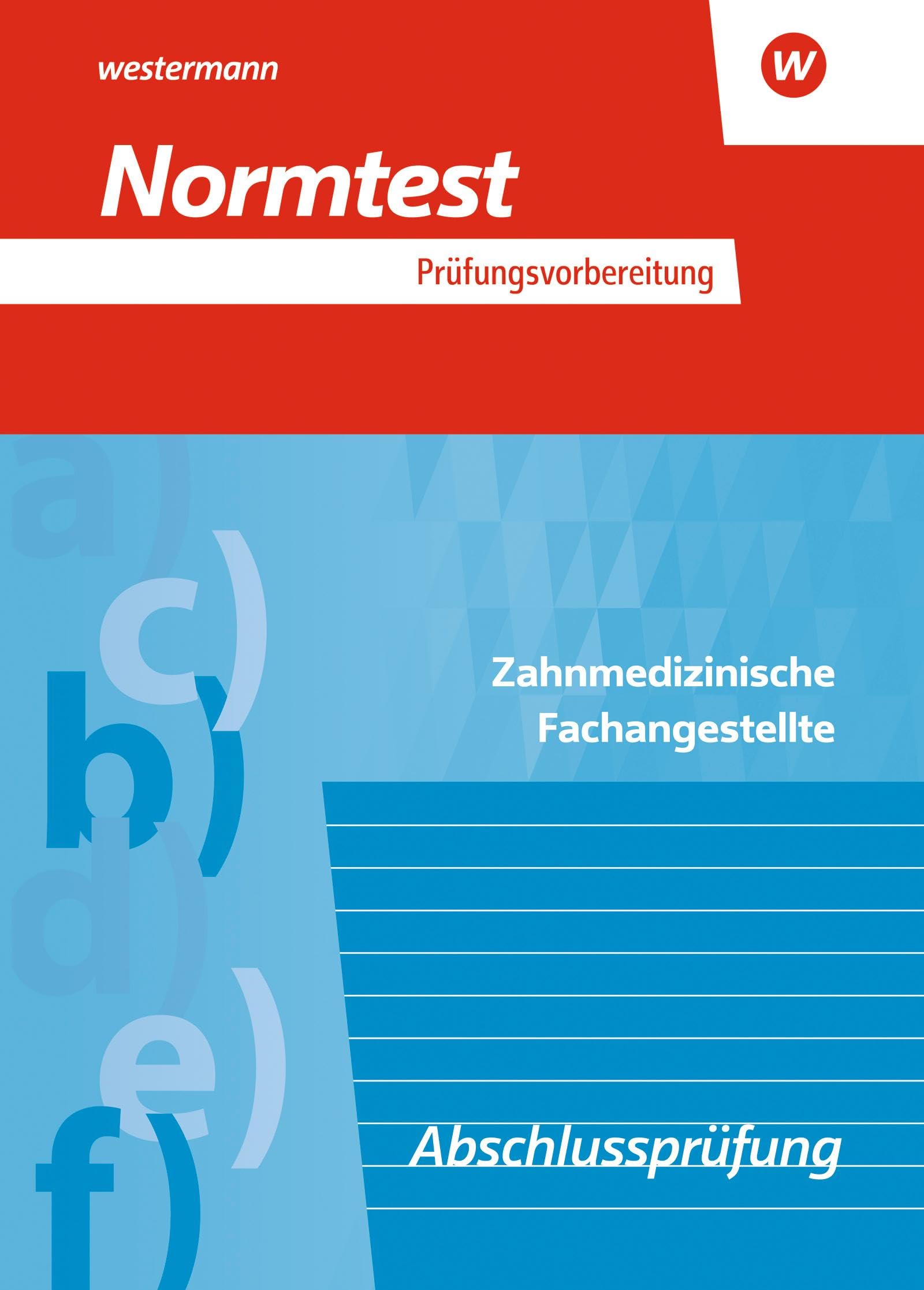Prüfungsvorbereitung Normtest: Zahnmedizinische Fachangestellte Abschlussprüfung Study Guides