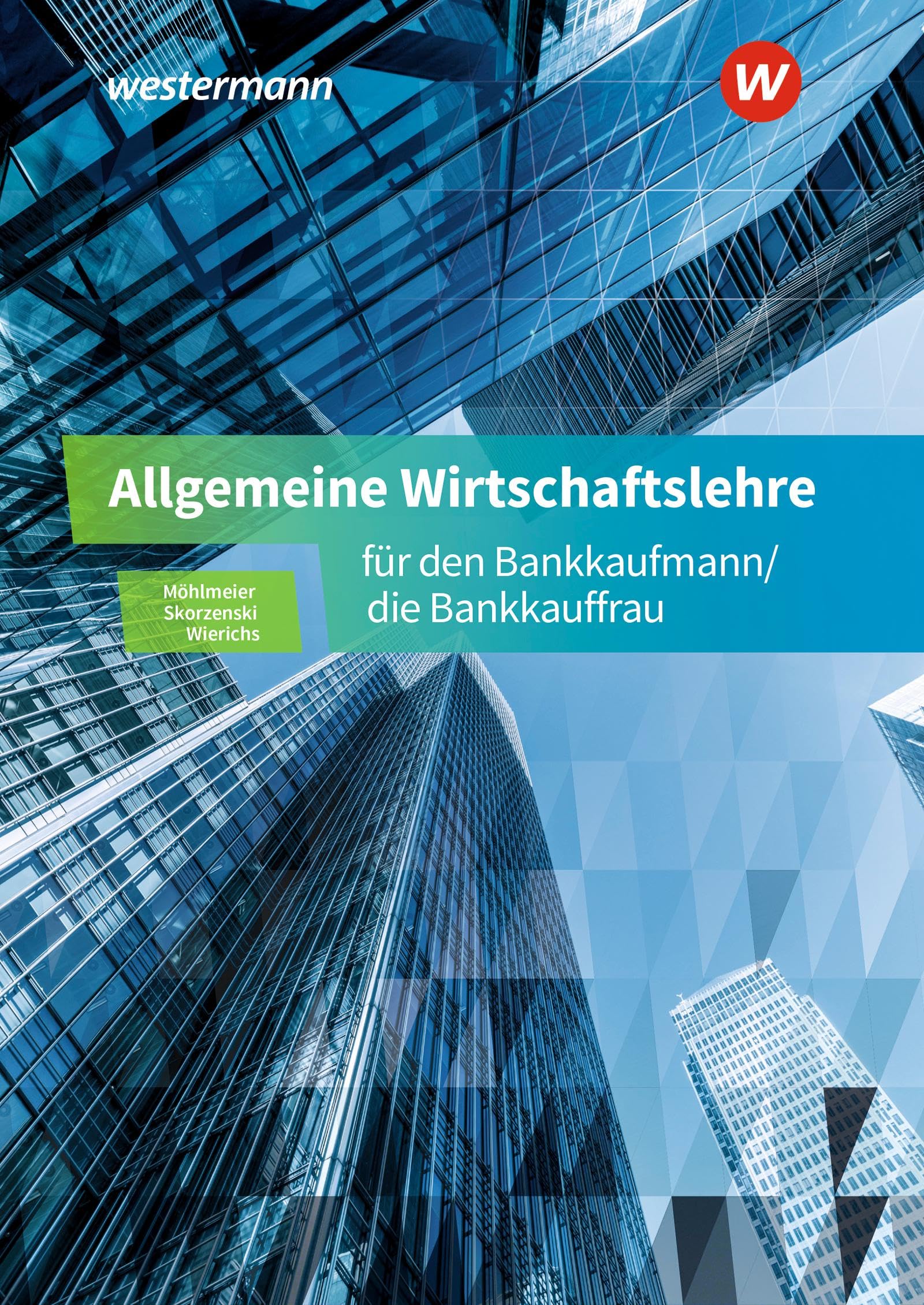 Allgemeine Wirtschaftslehre für den Bankkaufmann/die Bankkauffrau Business, Finance & Career