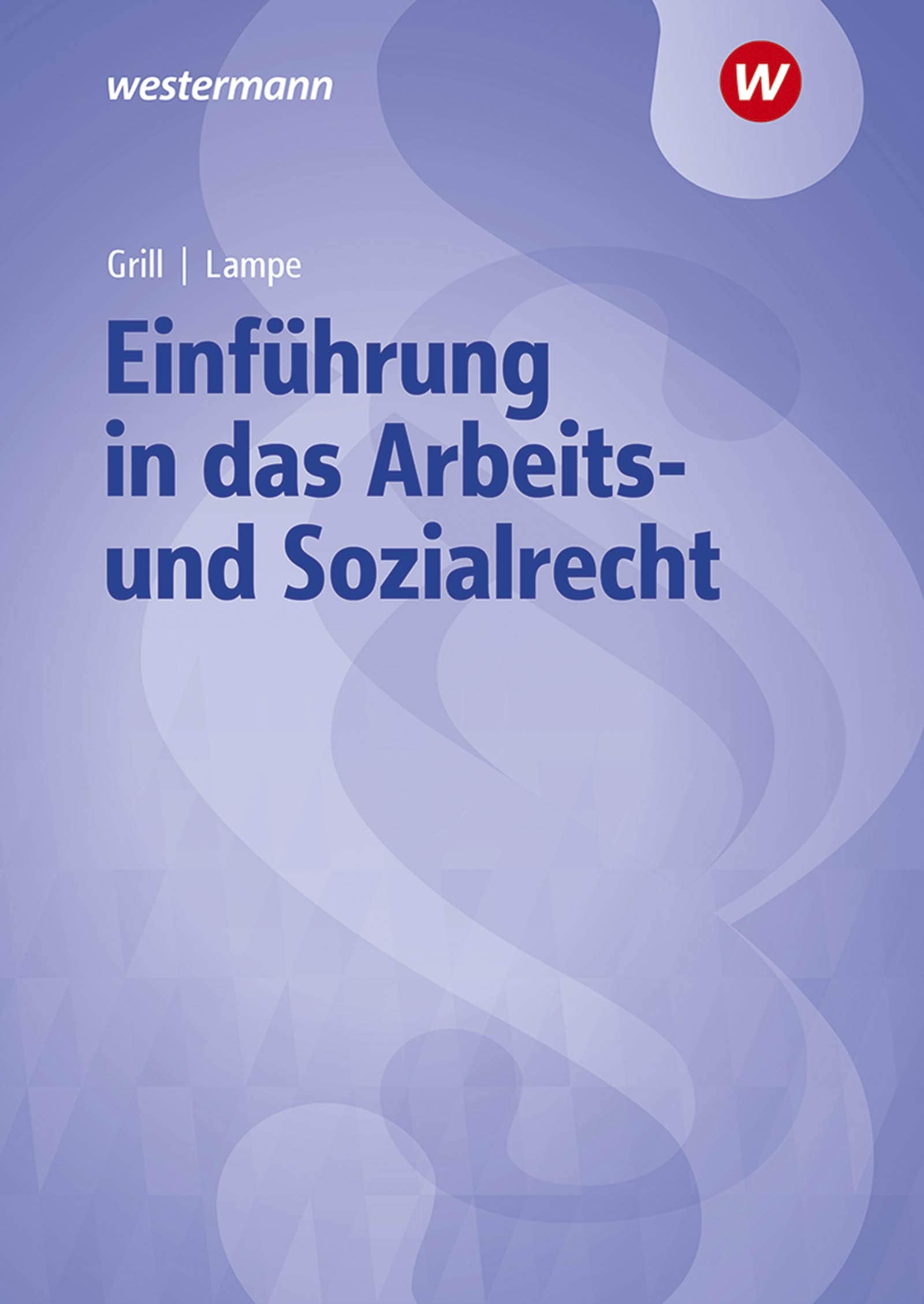 Einführung in das Arbeits- und Sozialrecht. Lehrbuch und Aufgabensammlung book