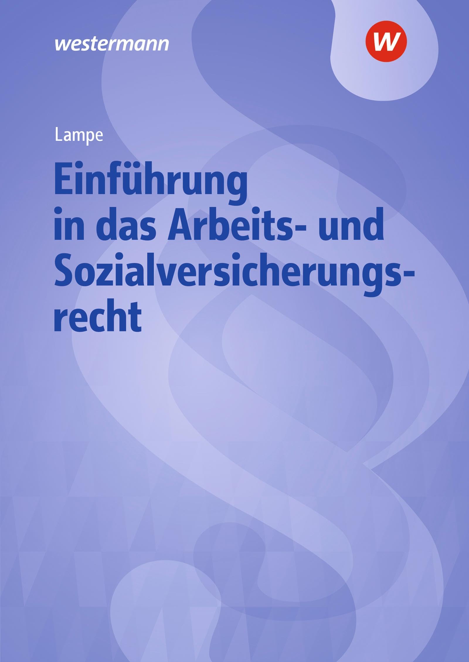 Einführung in das Arbeits- und Sozialversicherungsrecht Business, Finance & Career