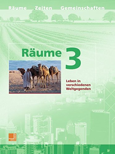 Räume 3. Neuausgabe. Leben in verschiedenen Weltgegenden: Schülerbuch 3 Leben in verschiedenen Weltgegenden (Räume: Lehrbücher für den Lernbereich Erdkunde) Study Guides