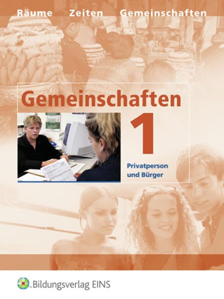 Gemeinschaften 1. Neuausgabe. Privatperson und Bürger: Lehrbücher für den Lernbereich Sozialkunde / Schülerbuch 1: Privatperson und Bürger (Gemeinschaften: Lehrbücher für den Lernbereich Sozialkunde) Study Guides