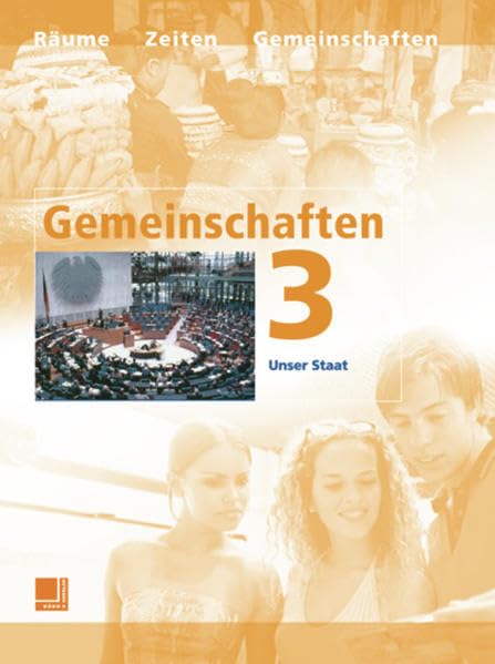 Gemeinschaften 3. Neuausgabe. Unser Staat. Baden-Württember, Bayern, Hessen, Niedersachsen, Nordrhein-Westfalen, Rheinland-Pfalz, SN Study Guides