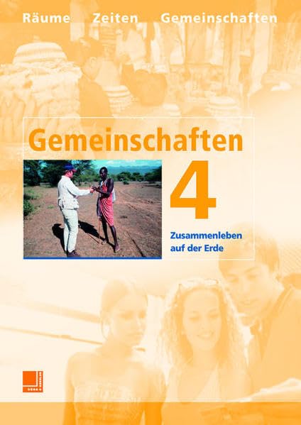 Gemeinschaften / Lehrbücher für den Lernbereich Sozialkunde: Gemeinschaften 4. Neuausgabe. Zusammenleben auf der Erde: Lehrbücher für den Lernbereich ... / Schülerbuch 4: Zusammenleben auf der Erde Study Guides
