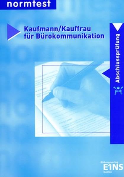 Kaufmann /Kauffrau für Bürokommunikation: Vorbereitung auf die Abschlussprüfung Business, Finance & Career