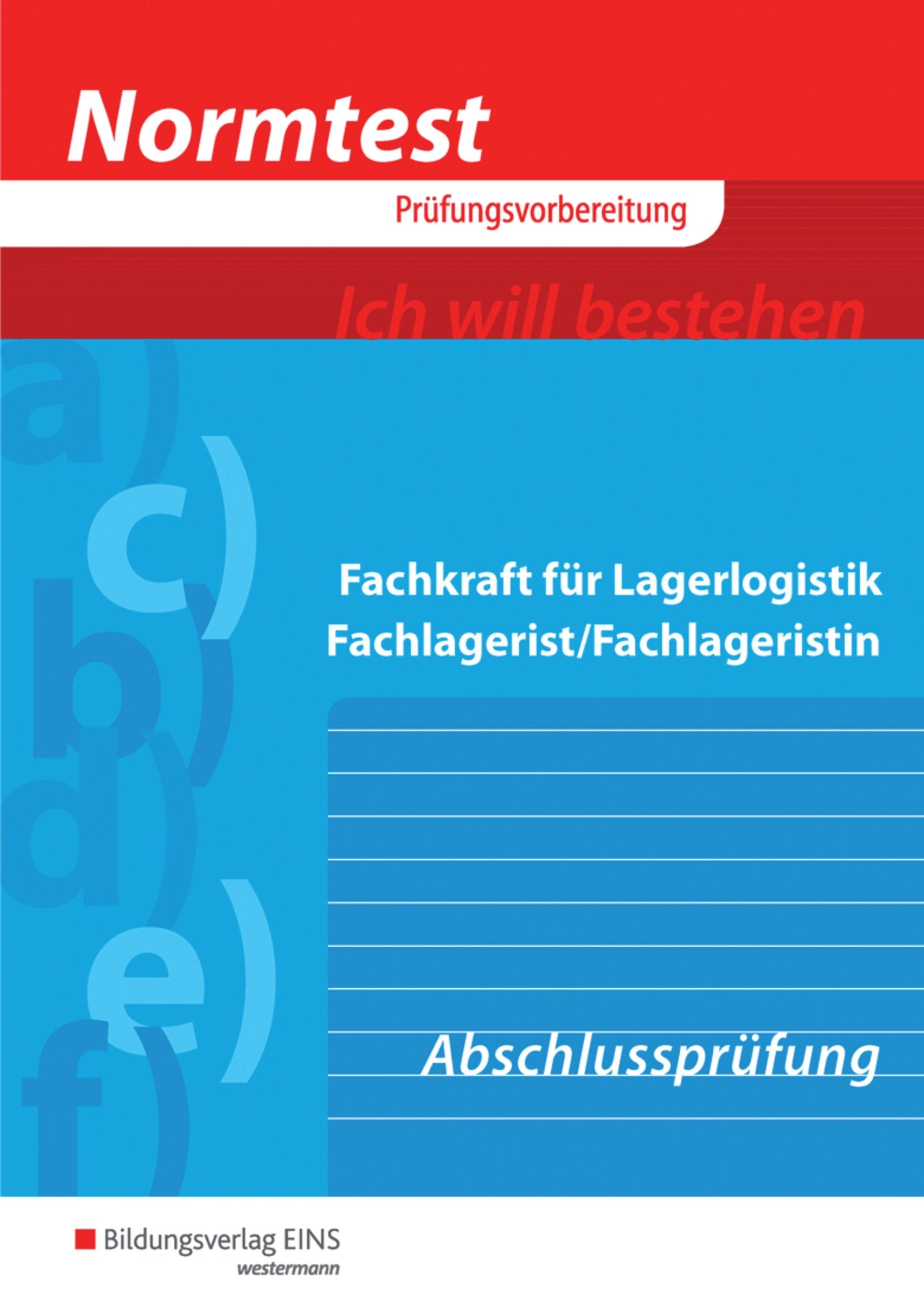 Normtest / Normtest Fachkraft für Lagerlogistik, Fachlagerist/Fachlageristin: Fachkraft für Lagerlogistik, Fachlagerist/Fachlageristin / Abschlussprüfung: Arbeitsheft Study Guides