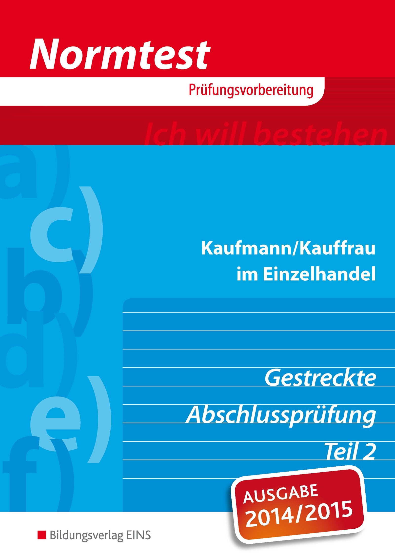 Normtest Kaufmann/Kauffrau im Einzelhandel: gestreckte Abschlussprüfung Teil 2 Study Guides