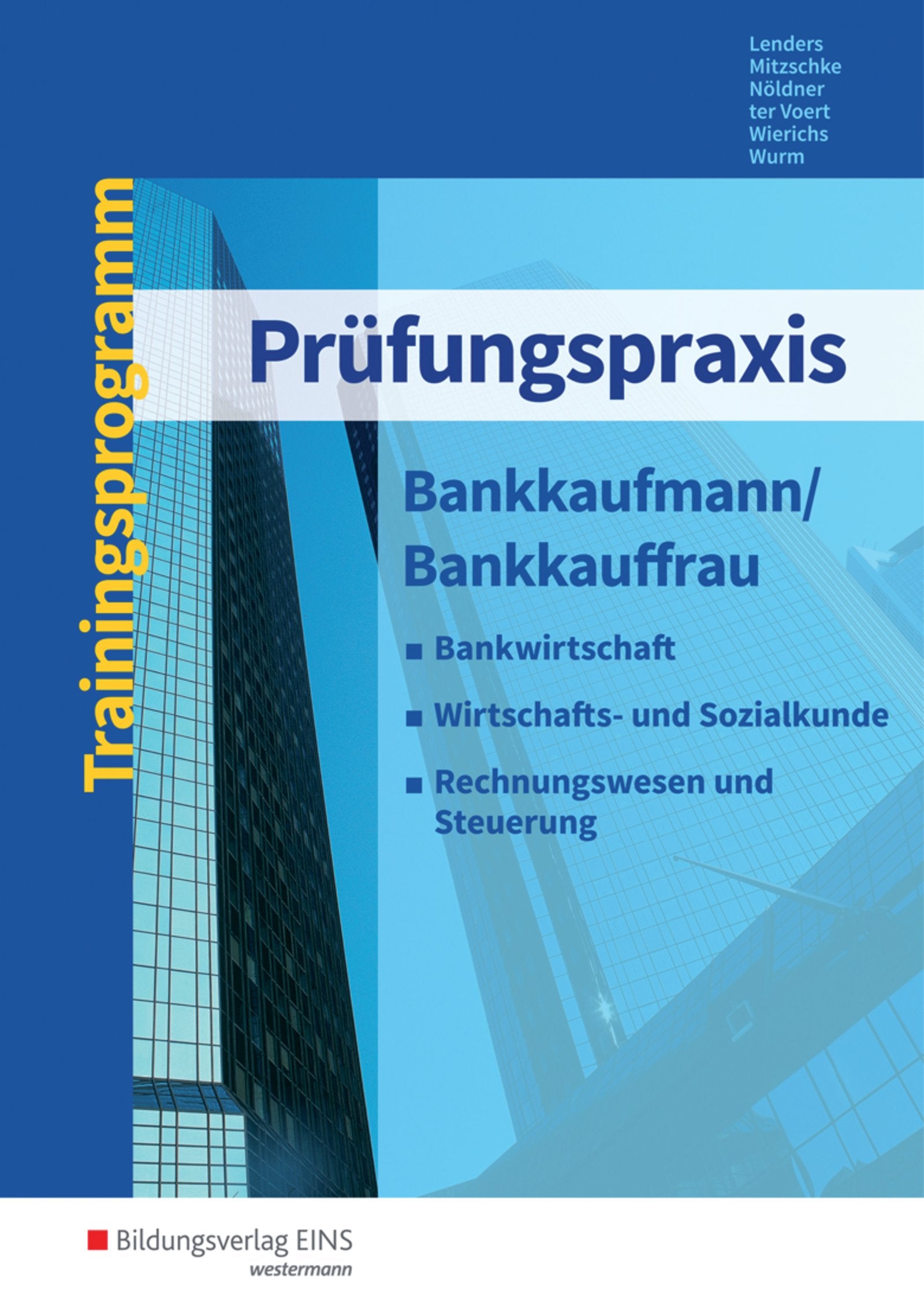 Prüfungspraxis Bankkaufmann/Bankkauffrau. Arbeitsbuch Study Guides