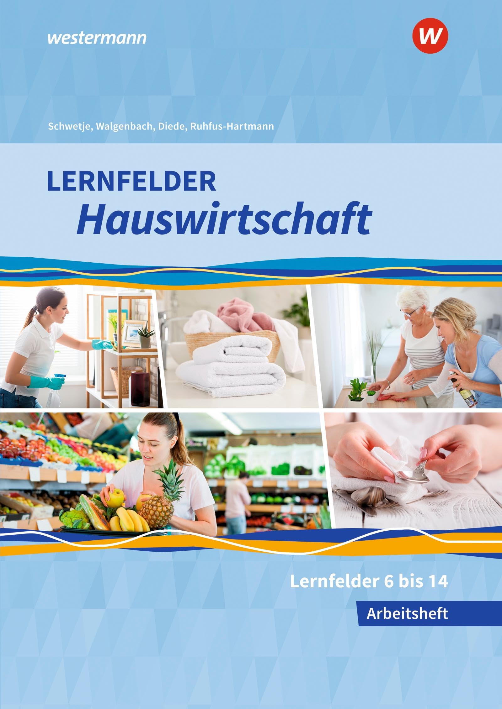 Lernfelder Hauswirtschaft: 2. und 3. Ausbildungsjahr Arbeitsheft Study Guides