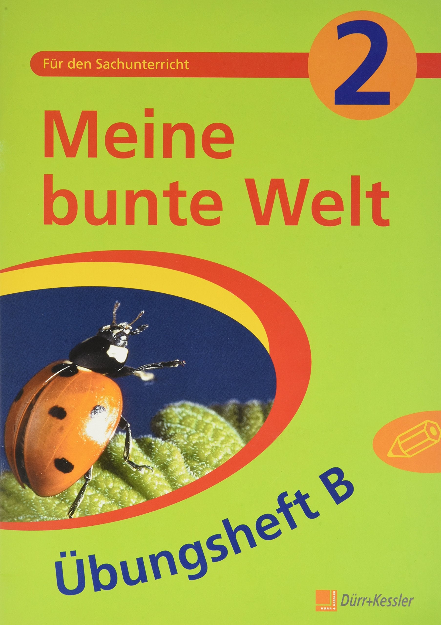 Meine bunte Welt / Differenzierungsmaterialien für den Sachunterricht der Unterstufe: Meine bunte Welt 2: Differenzierungsmaterialien für den ... der Unterstufe / Übungsheft 2 B Study Guides