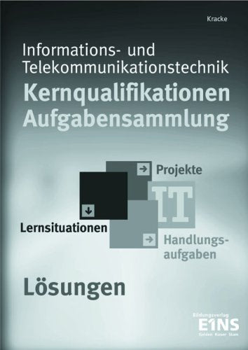 Informations- und Telekommunikationstechnik Kernqualifikationen Aufgabensammlung Lösungen Business & Technology