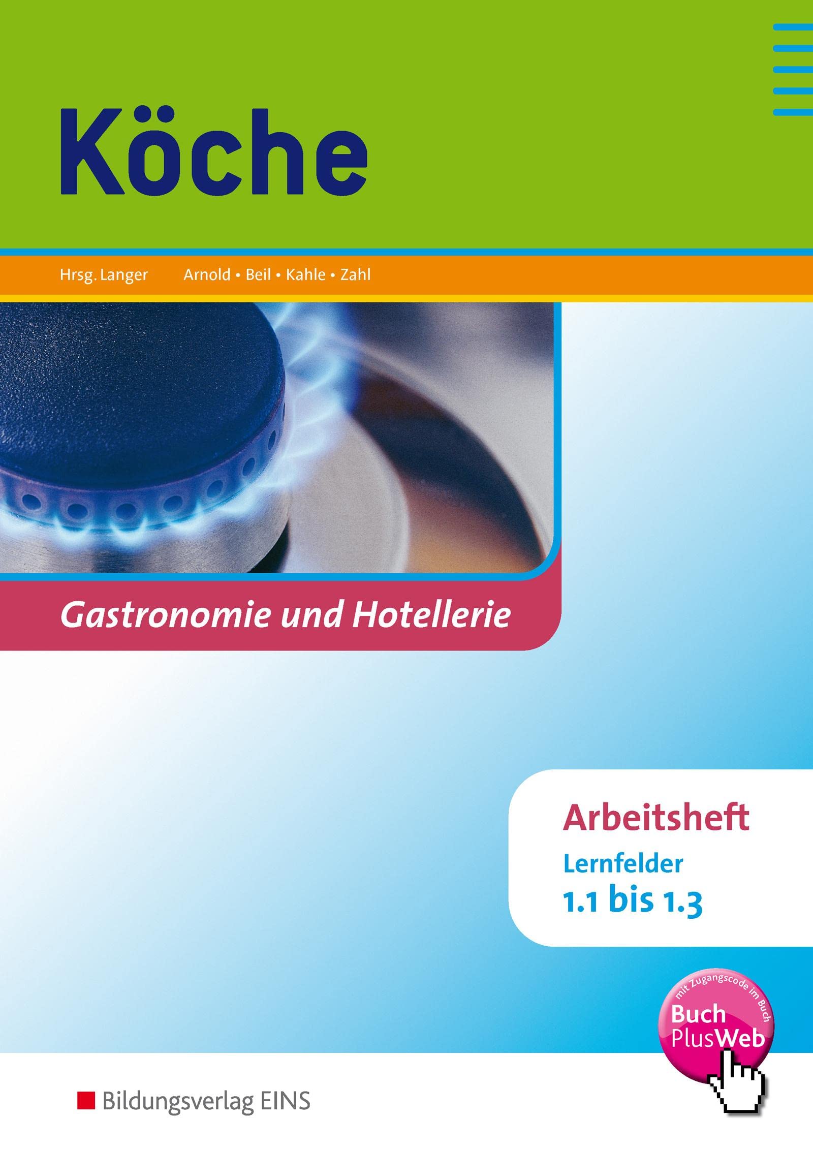 Köche: Lernfelder 1.1 bis 1.3 Arbeitsheft (Köche: Lernfelder 1.1-3.4) Non-fiction