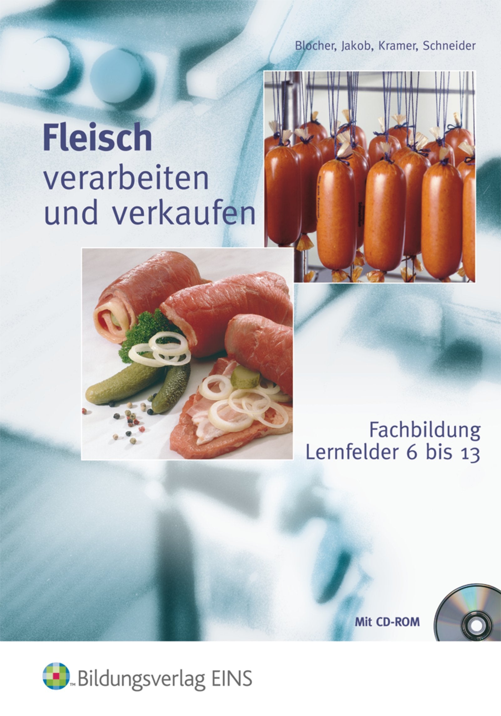 Fleisch verarbeiten und verkaufen: Grund- und Fachbildung / Fachbildung Lernfelder 6-13: Schülerband Business, Finance & Career