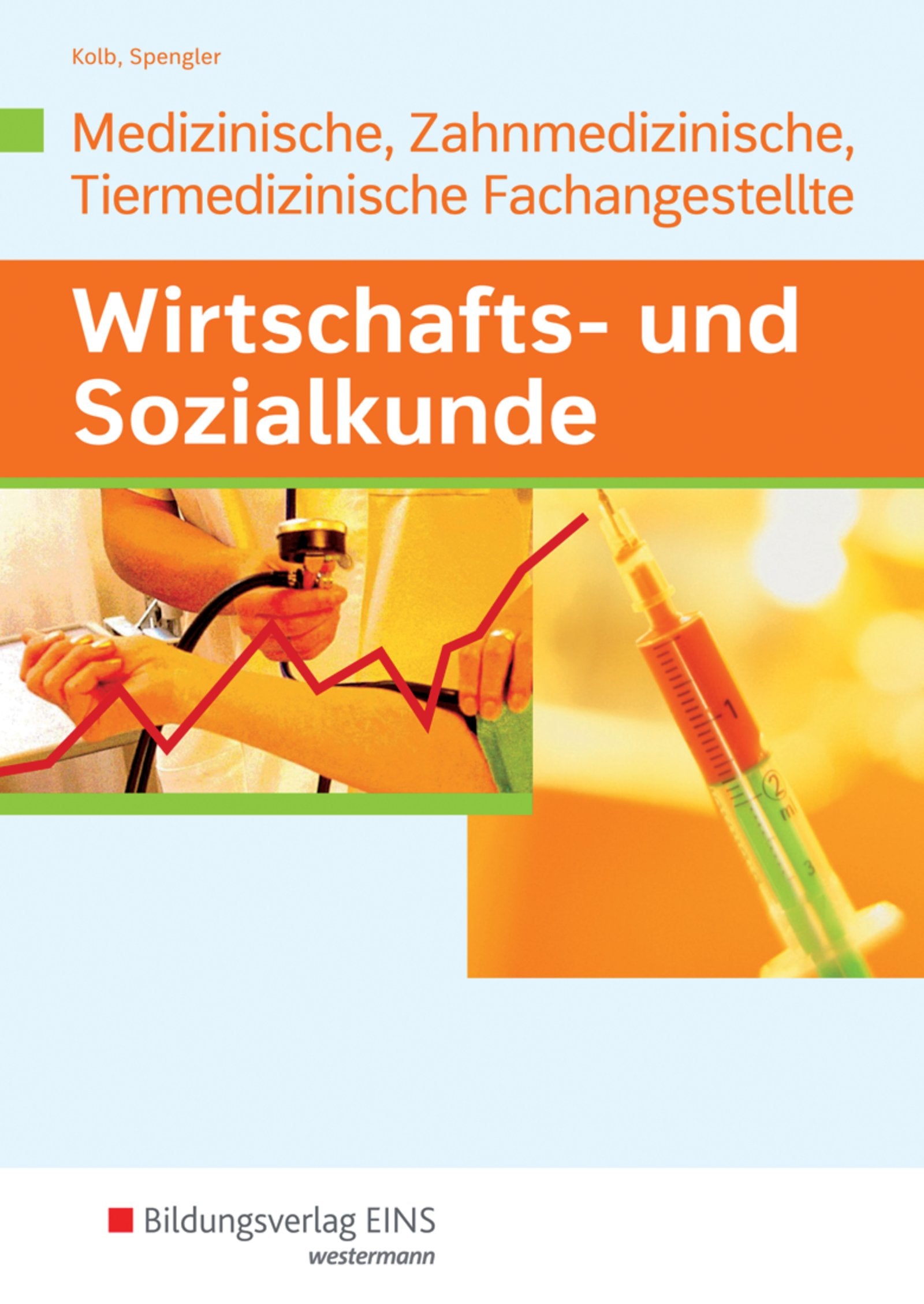 Wirtschafts- und Sozialkunde für die Medizinische, Zahnmedizinische und Tiermedizinische Fachangestellte. Schülerband Business, Finance & Career