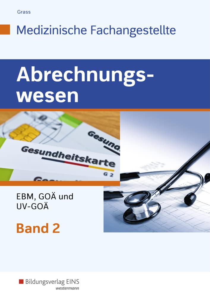 Abrechnungswesen für die Medizinische Fachangestellte: Band 2: EBM, GOÄ und UV-GOÄ Schulbuch Study Guides