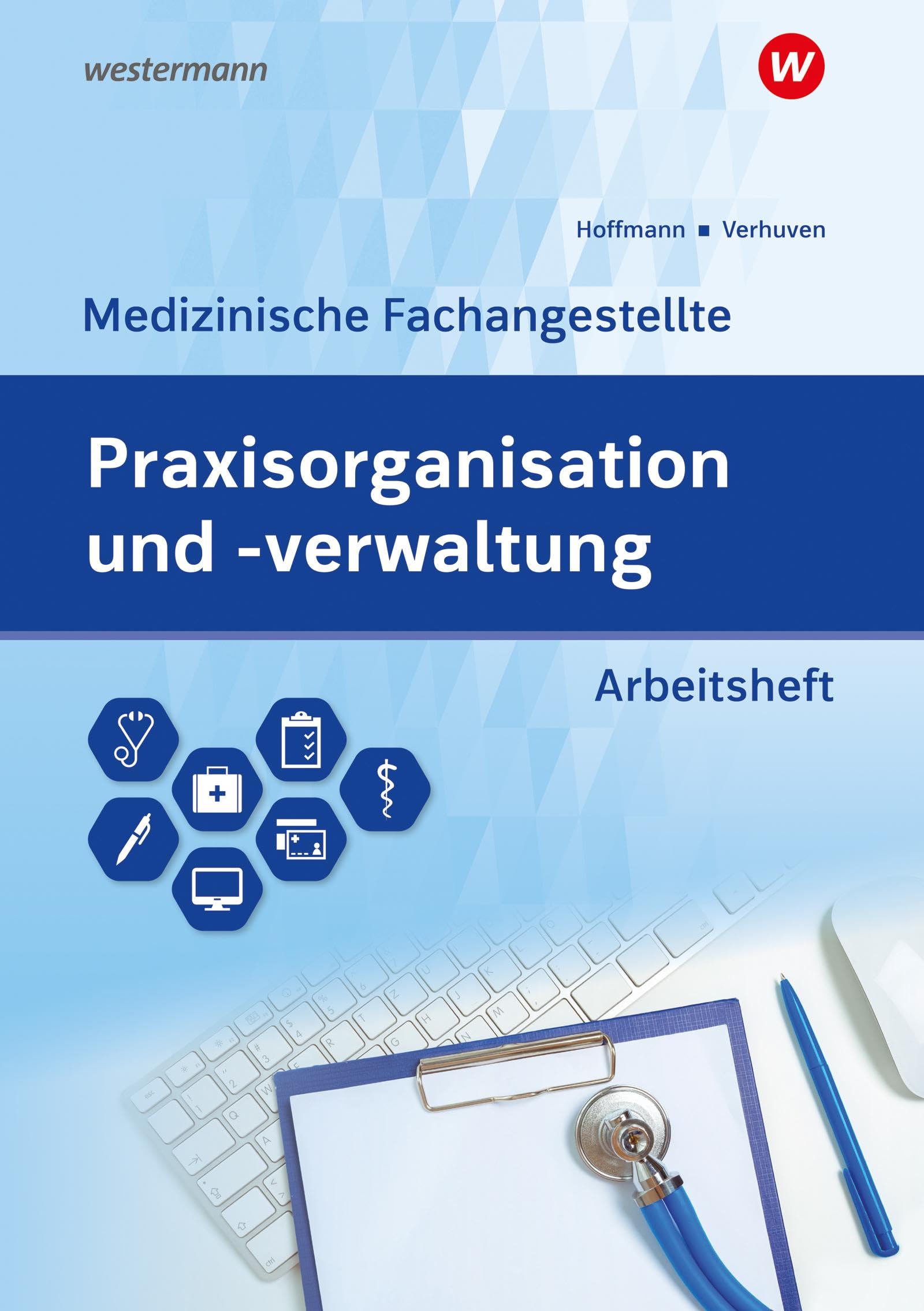 Praxisorganisation und -verwaltung für Medizinische Fachangestellte Business, Finance & Career