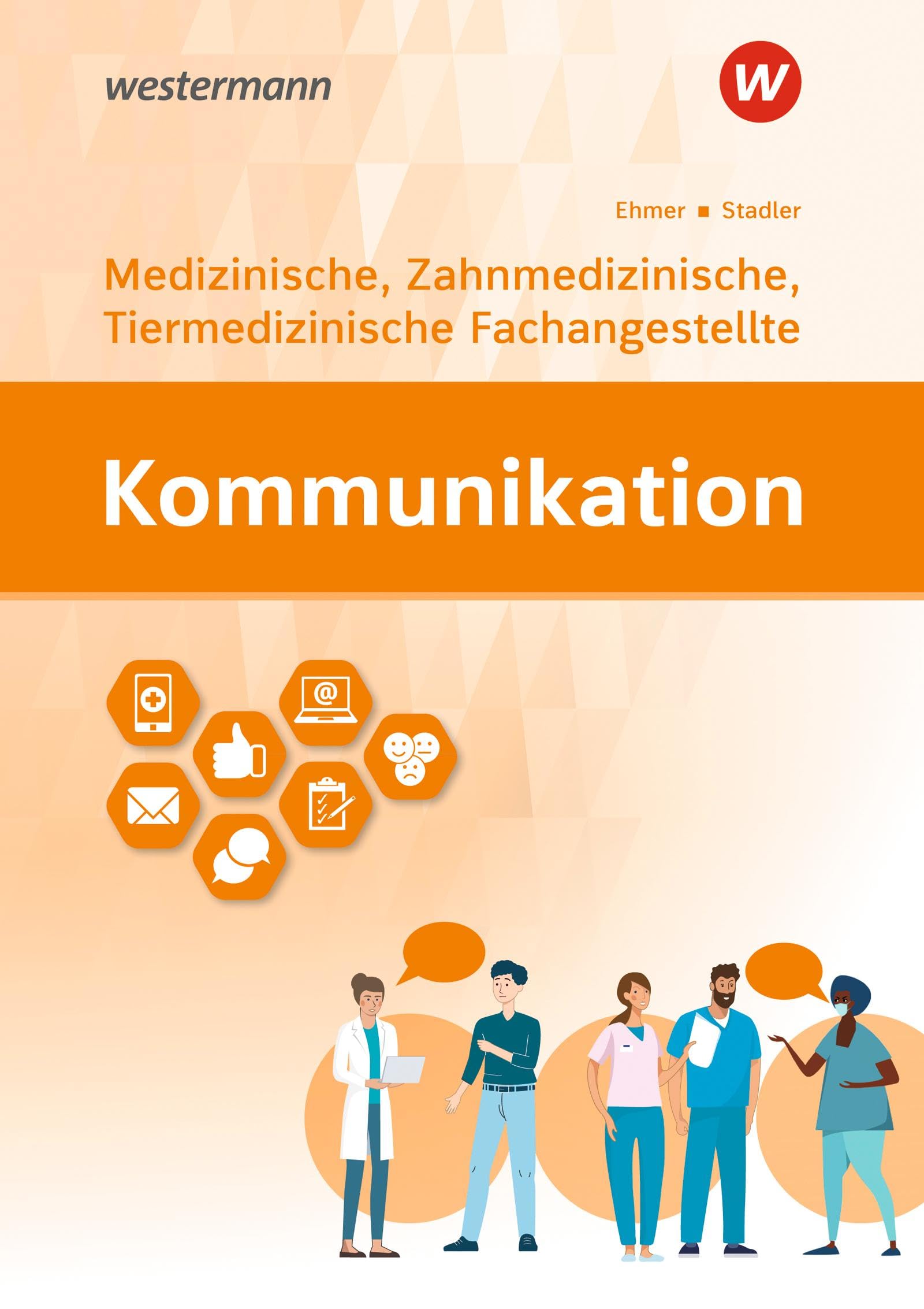 Kommunikation. Ausgabe für Medizinische, Zahnmedizinische und Tiermedizinische Fachangestellte: Schulbuch Business, Finance & Career