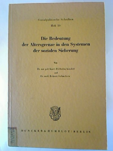 Die Bedeutung der Altersgrenze in den Systemen der sozialen Sicherung. (Sozialpolitische Schriften) Law