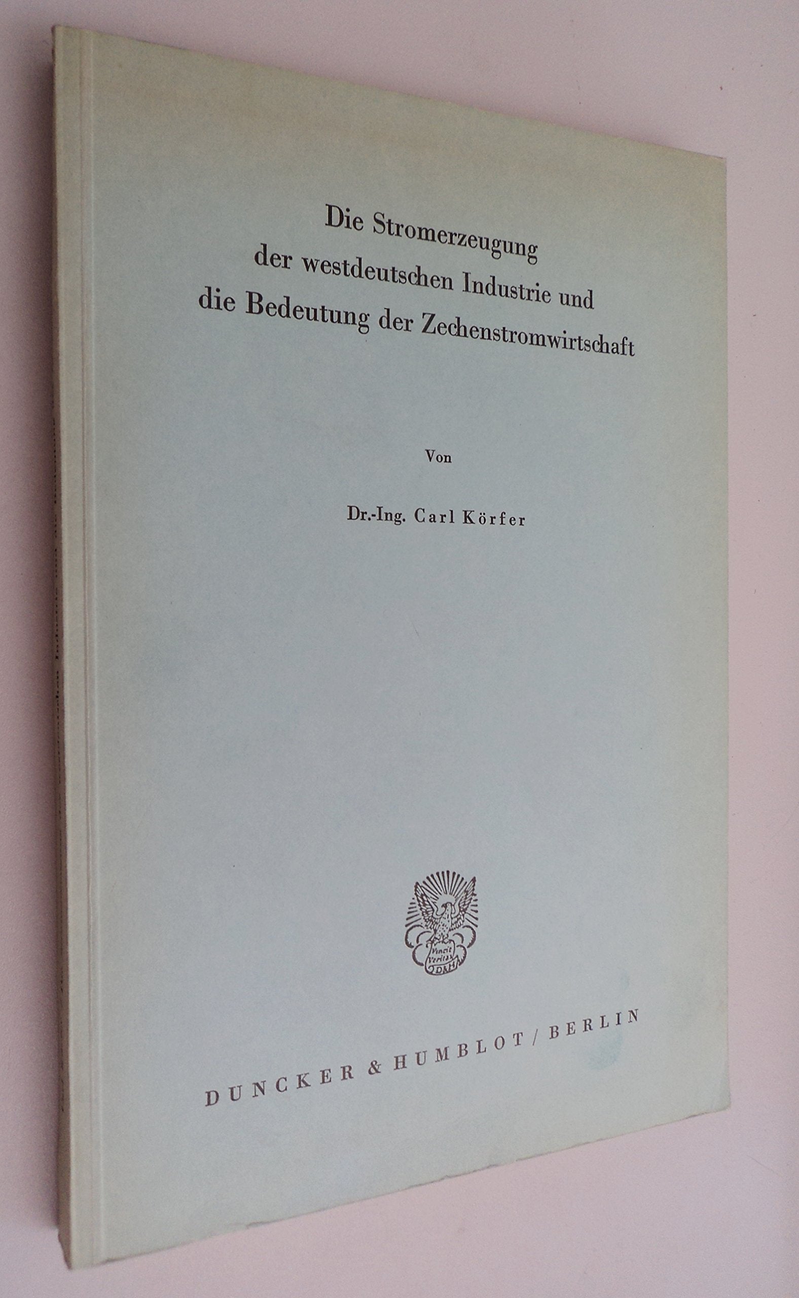 Die Stromerzeugung der westdeutschen Industrie und die Bedeutung der Zechenstromwirtschaft Books