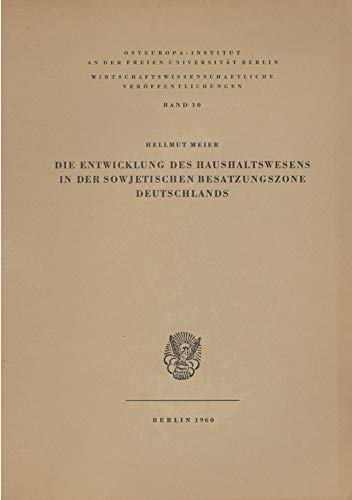 Die Entwicklung des Haushaltswesens in der sowjetischen Besatzungszone Deutschlands. (Osteuropa-Institut an der Freien Universität Berlin. Wirtschaftswissenschaftliche Veröffentlichungen, Band 10) Law
