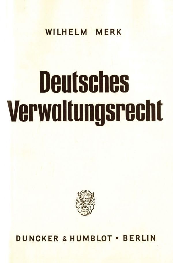 Deutsches Verwaltungsrecht. Erster Band. Law