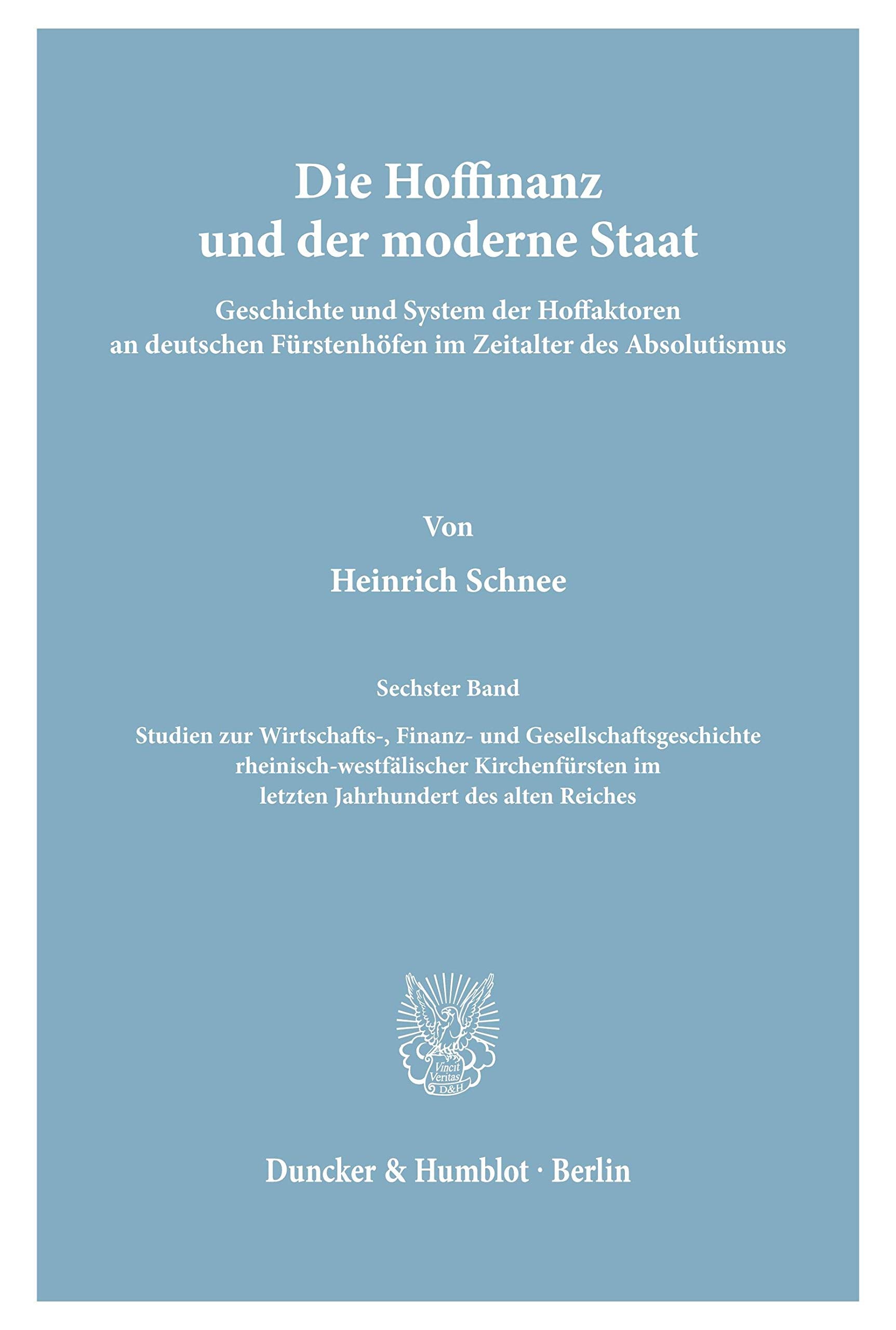 Die Hoffinanz und der moderne Staat. Geschichte und System der Hoffaktoren an deutschen Fürstenhöfen im Zeitalter des Absolutismus. Nach ... Nach Archivalischen Quellen., 6) Law