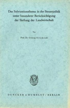 Das Subventionsthema in der Steuerpolitik unter besonderer Berücksichtigung der Stellung der Landwirtschaft. Law