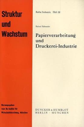 Papierverarbeitung Und Druckerei-industrie: Strukturelle Probleme Und Wachstumschancen book