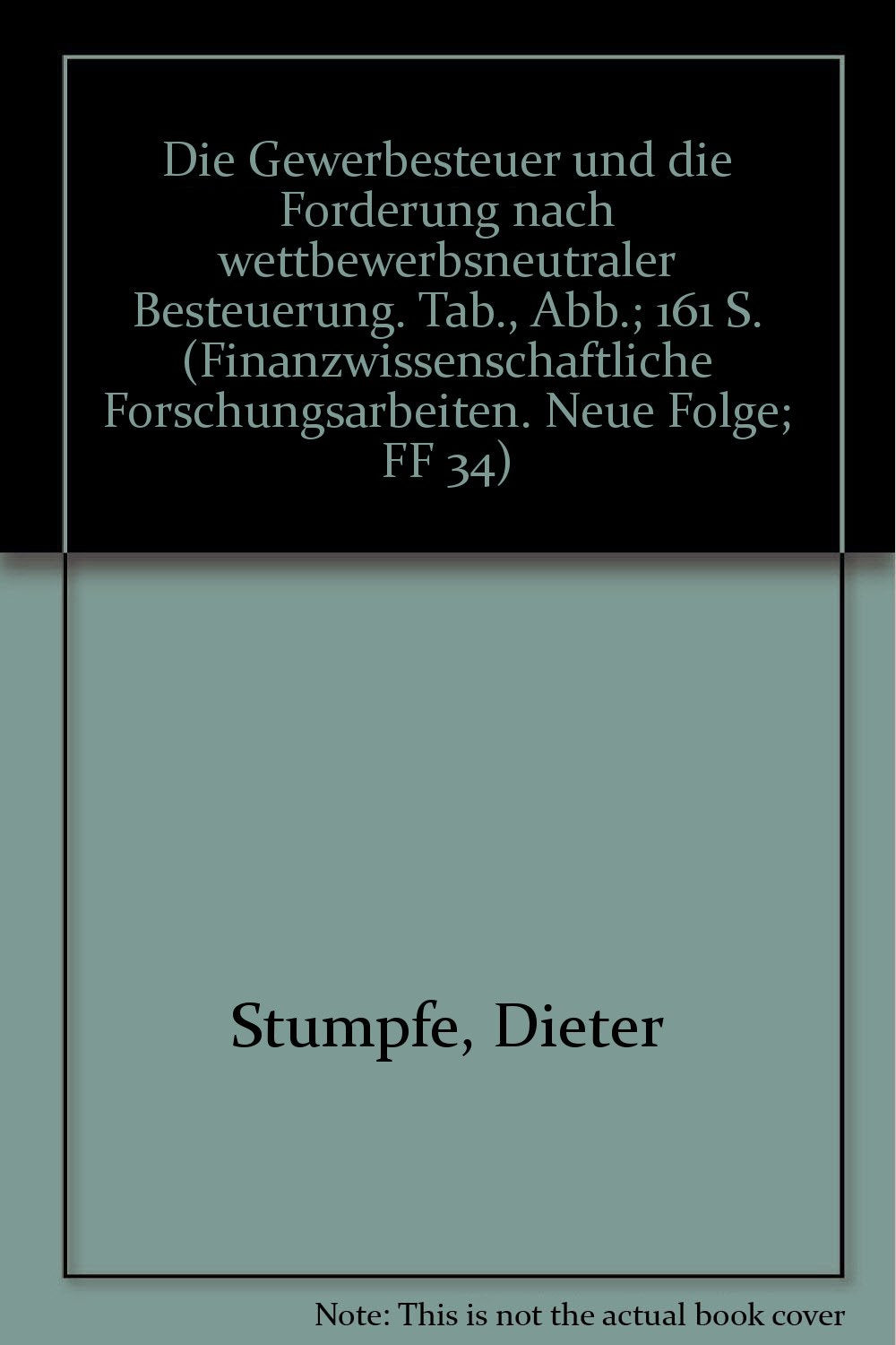 Die Gewerbesteuer und die Forderung nach wettbewerbsneutraler Besteuerung. (Finanzwissenschaftliche Forschungsarbeiten. N. F.) Law