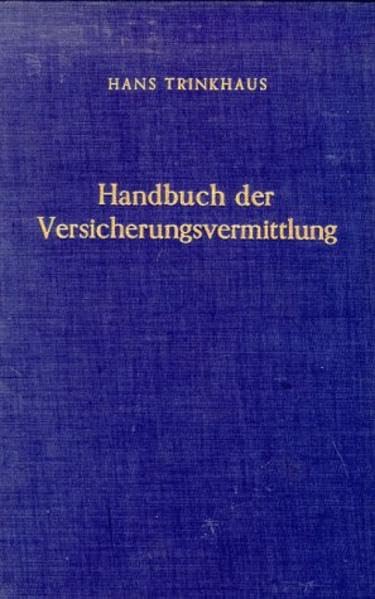 Handbuch der Versicherungsvermittlung.: Band I. Provision und Abfindung der Versicherungsvermittler. Law
