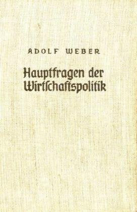 Hauptfragen der Wirtschaftspolitik.: Abhandlungen, Erinnerungen, Erfahrungen. Law